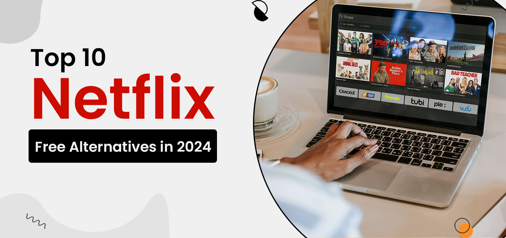Top 10 Free Netflix Alternatives in 2024: Watch Netflix series for free